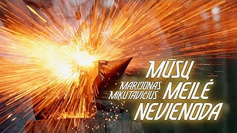 Marijonas Mikutavičius - Mūsų meilė nevienoda