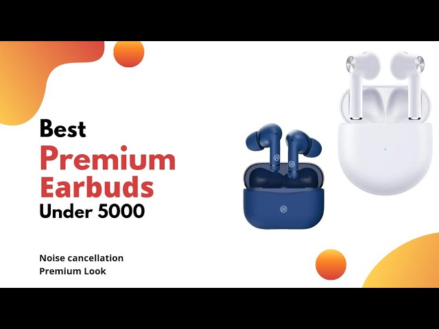 best earbuds with noise cancellation under 5000