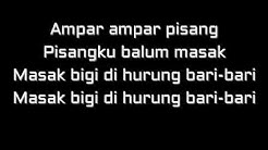 Lirik lagu ampar ampar pisang. .tanpa suara penyani  - Durasi: 1:58. 