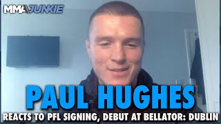 Paul Hughes Chose PFL Over UFC Offer Because 'I Deserve to Get Compensated' | Bellator Dublin