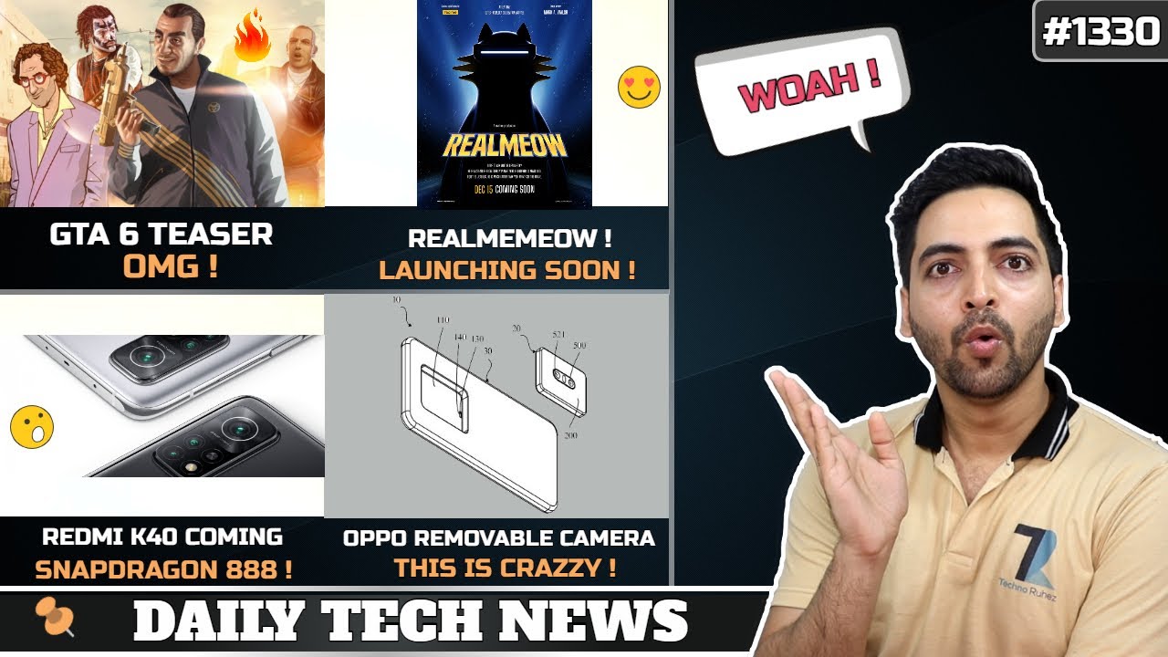 GTA 6 Teaser😍,Redmi K40 108MP,RealmeMeow,OPPO Removable Camera,Gionee Fraud,realme Pen,Samsung Fold