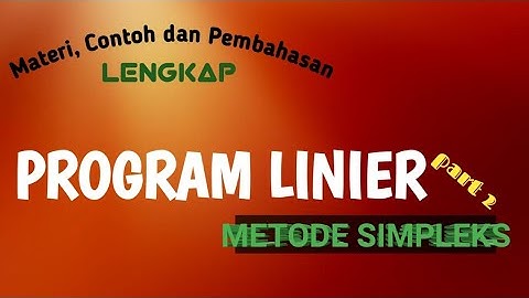 Program linier dengan metode simpleks (part 2)