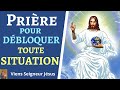 Prière pour DÉBLOQUER toute SITUATION - Prière pour Débloquer une situation difficile