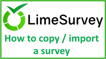 LimeSurvey: Copy/import a survey