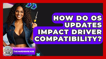How Do OS Updates Impact Driver Compatibility? - The Hardware Hub