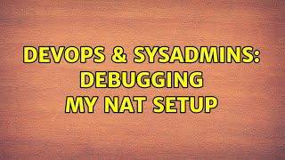 Celebrity DevOps & SysAdmins: Debugging my NAT setup Profile