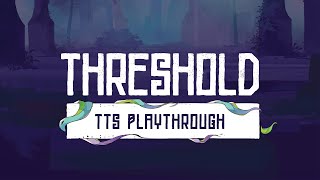 Threshold | 4 Character TTS Playthrough