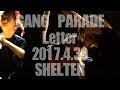 GANG PARADE『Letter』/下北沢SHELTER「BODY&amp;7SOUL Tour(Final)」2017.4.30