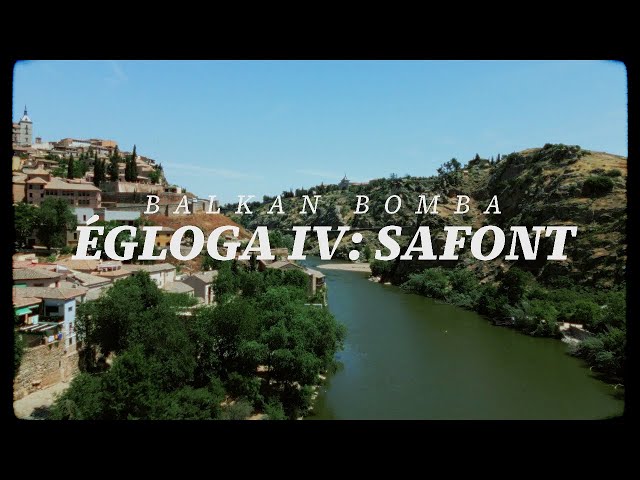 BALKAN BOMBA | Égloga IV: Safont (Videoclip Oficial)