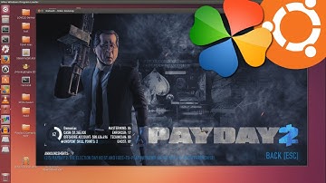 Payday 2 Gameplay On Ubuntu using PlayOnLinux