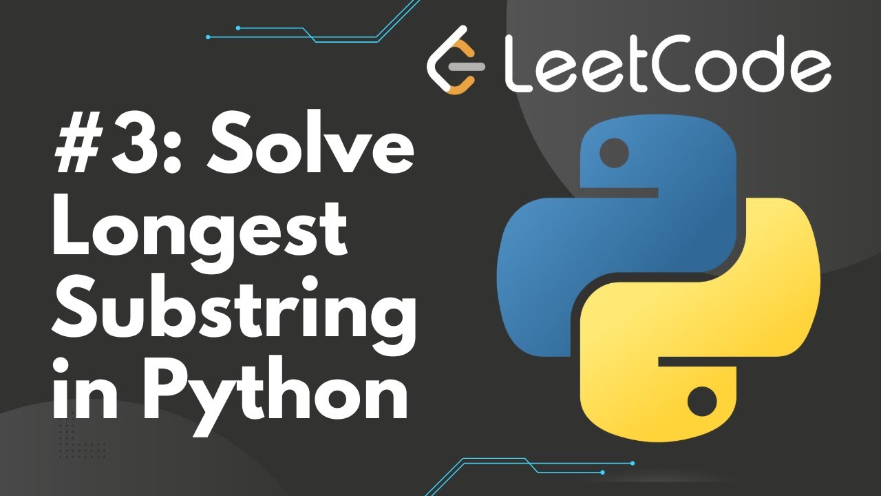 Solve Longest Substring Without Repeating Characters in Python ...