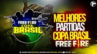 MELHORES PARTIDAS DA COPA FREE FIRE BRASIL FT STS