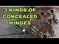 3 KINDS OF CONCEALED HINGES