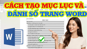 Cách Tạo Mục Lục Và Đánh Số Trang Trong Word | Tự Động, Nhanh & Chuẩn Cho Báo Cáo – Luận Văn!