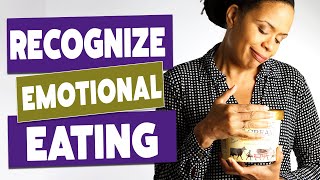 Emotional Eating - How to Recognize It