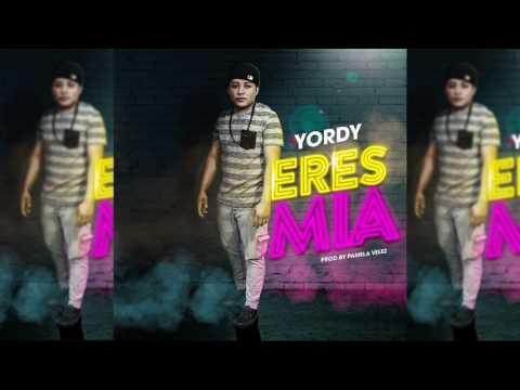 Yordy - Eres Mia (Prod. by Pamela Velez)