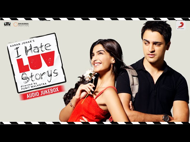 I hate LUV Storys | Audio Jukebox | Sonam Kapoor | Imran Khan | Vishal & Shekhar class=