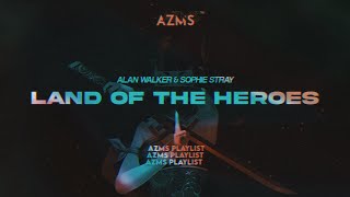 ♫ Alan Walker & Sophie Stray - Land Of The Heroes ♫