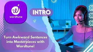 Your Writing, But Better: How Wordtune Helps You Say It Right