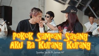 Syahiba Saufa ft. James AP - Pokok Sampean Sayang Aku Ra Kurang Kurang