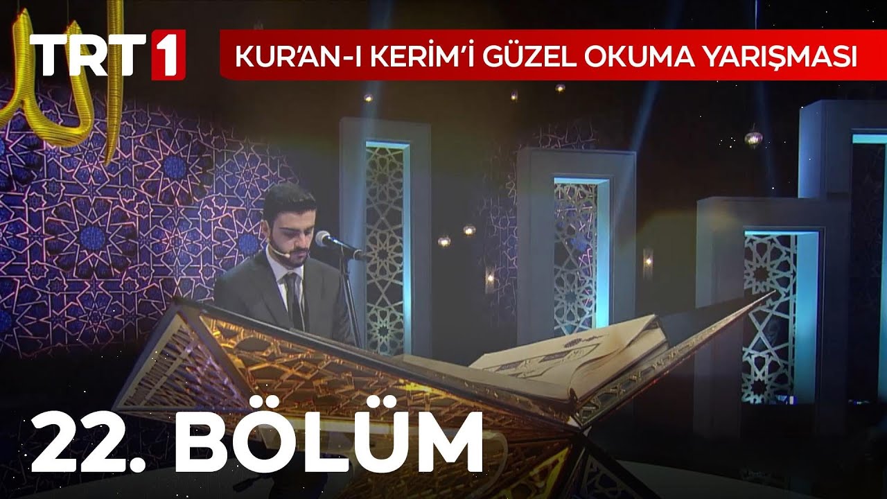 Kur'an-ı Kerim'i Güzel Okuma Yarışması (2022) 22. Bölüm
