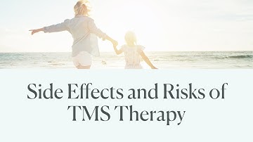 Side Effects and Risks of TMS Therapy