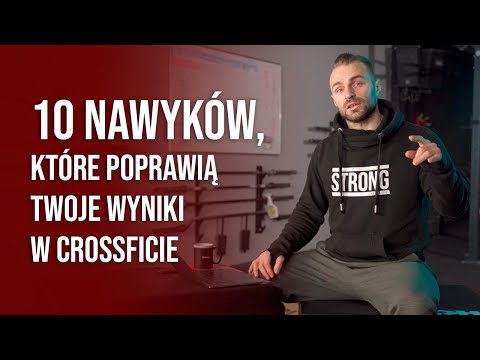 10 nawyków, które poprawią Twoje wyniki w Crossficie