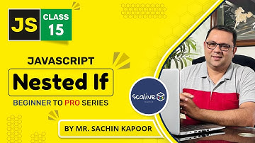 Nested If In Javascript |  Lecture 15 #javascript #webdevelopment #scalive