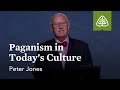 Peter Jones: Paganism in Today’s Culture