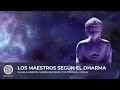 LOS MAESTR0S SEGÚN EL DHARMA