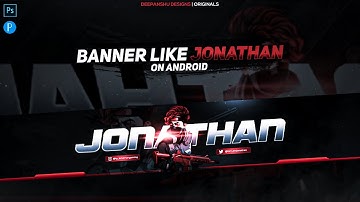 Banner Tutorial Like Jonathan In 8 Mins Only On Android | How To Make Johnathan YT Banner In Hindi