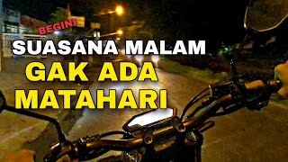 KIJ O5 || Perjalanan Malam Hari Naik Motor Cb 150 R