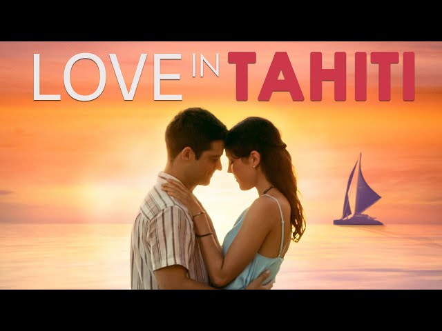 Love in Tahiti | Full Romance Movie | Lary Muller | Oran Stainbrook class=