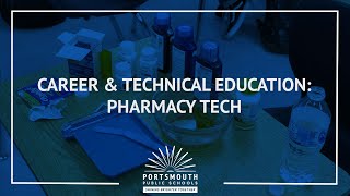 Career and Technical Education:  Pharmacy Tech