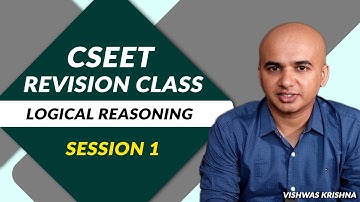 CSEET Revision class : Logical Reasoning - Session 01