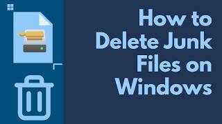 How to Delete Junk Files on Windows & Free Up Disk Space Fast