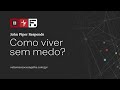 Como viver sem medo? // John Piper Responde