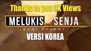 [Thanks 3K Views] Melukis Senja - Budi Doremi | VERSI KOREA