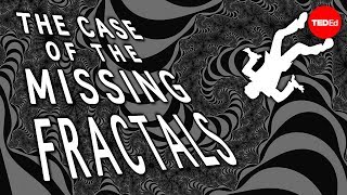 The Case Of The Missing Fractals - Alex Rosenthal And George Zaidan