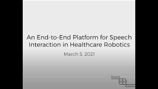 An End-to-End Platform for Speech Interaction in Healthcare Robotics -  Lukas Grasse