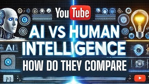 AI vs Human Intelligence : How Do They Compare