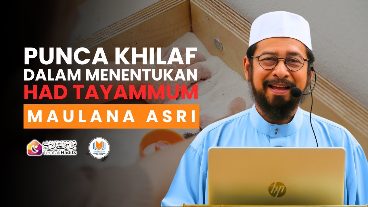 Maulana Asri - Punca Khilaf Dalam Menentukan Had Tayammum