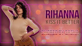 Rihanna - Kiss It Better (High Heels Choreo by Sasha)