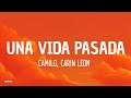 Camilo, Carin Leon - Una Vida Pasada (Lyrics/Letra)