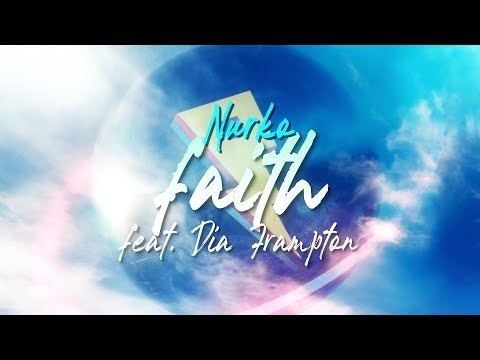 Nurko Feat. Dia Frampton - Faith [Lyric Video] (Proximity Release)