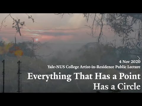 Yale-NUS Artist-in-Residence Public Lecture: Everything That Has a Point Makes a Circle