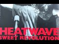 SWEET REVOLUTION / HEAT WAVE
