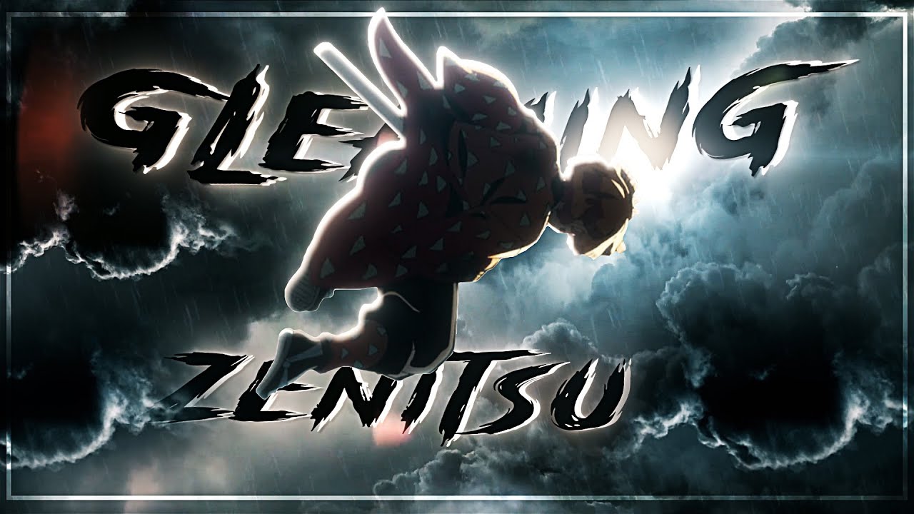 Zenitsu - 🌟GLEAMING🌟 - [AMV/EDIT]