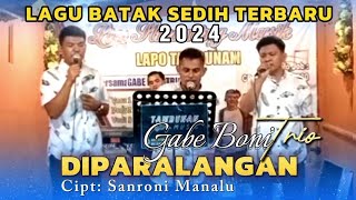 Lagu Batak sedih terbaru | DIPARALANGAN | Cipt : Sanroni Manalu | live Gabe Boni trio