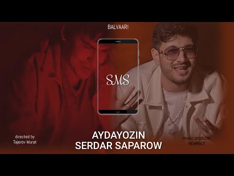 AYDAYOZIN & SERDAR SAPAROW - SMS (Official Video 2024)